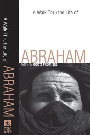 Cover of the book A Walk Thru the Life of Abraham (Walk Thru the Bible Discussion Guides) by Donna K. Wallace, Dr. Robert S. Paul