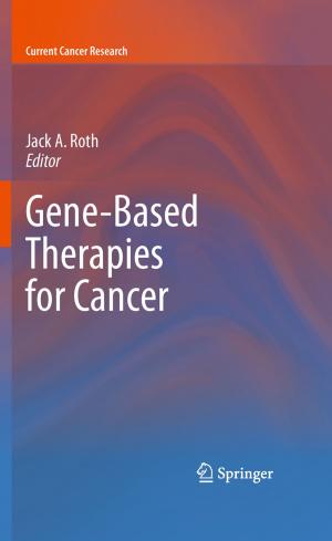 Cover of the book Gene-Based Therapies for Cancer by Melissa T. Berhow, M.J. Corley, B. Warkentine, William W. Feaster, John G. Brock-Utne, MD, PhD, FFA(SA)