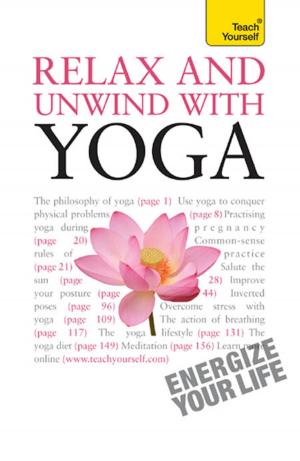 Cover of the book Relax And Unwind With Yoga: Teach Yourself by Tony York
