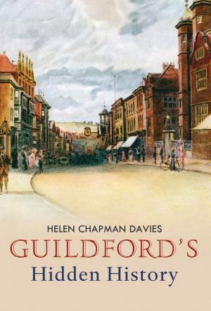 Cover of the book Guildford's Hidden History by Andrew Pickering, Nicola Foster