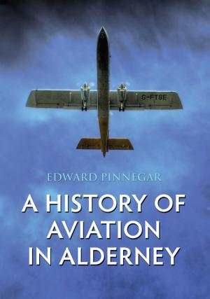 Cover of the book A History of Aviation in Alderney by David Beare