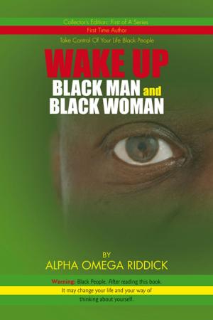 Cover of the book Wake up Black Man and Black Woman by Stephen T. Blume