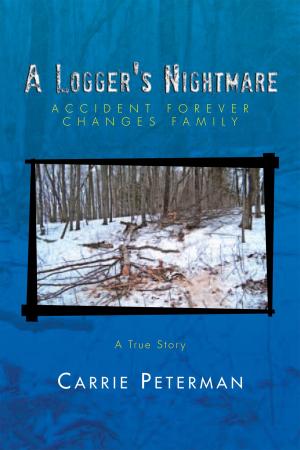 Cover of the book A Logger’S Nightmare by Rebecca K. O'Connor