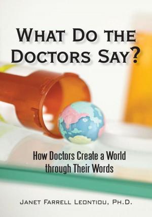 Cover of the book What Do the Doctors Say? by JAMES M. VESELY