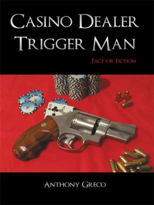 Cover of the book Casino Dealer Trigger Man by Dolores H. McNany