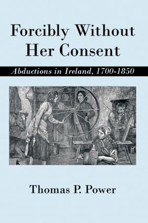 Cover of the book Forcibly Without Her Consent by Dr. Iren Fellegvari