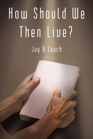 Cover of the book How Should We Then Live? by Constance Miller