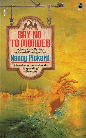 Cover of the book Say No to Murder by Robert C. Atkins, M.D., Veronica Atkins