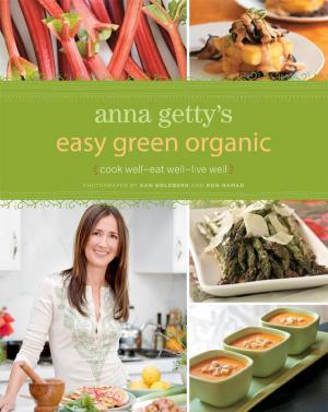 Cover of the book Anna Getty's Easy Green Organic by California Academy of Sciences, Suzi Eszterhas, Rhonda Rubenstein, Dr. Jonathan Foley