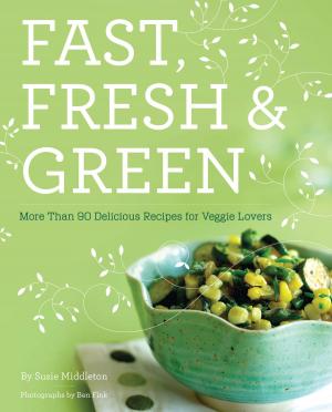 Cover of the book Fast, Fresh, & Green by Alisa Huntsman, Peter Wynne