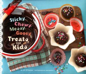 Cover of the book Sticky, Chewy, Messy, Gooey Treats for Kids by Dawn Yanagihara, Adam Ried