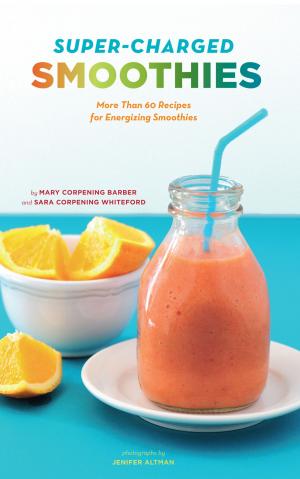Cover of the book Super-Charged Smoothies by Chronicle Books