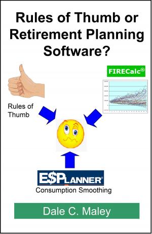 Cover of the book Rules of Thumb or Retirement Planning Software? by Dale Maley