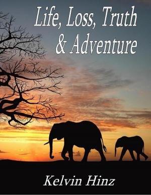 Book cover of Life, Loss, Truth & Adventure