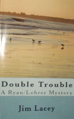 Cover of the book Double Trouble: A Ryan/Lehrer Mystery by Ila Monroe