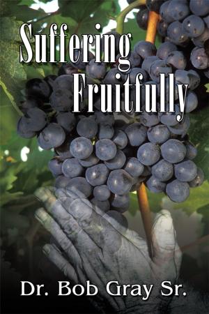 Cover of the book Suffering Fruitfully by Bob Gray Sr