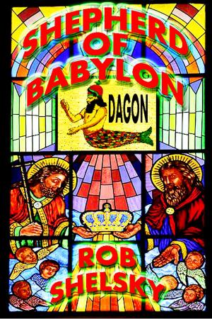 Cover of the book Shepherd Of Babylon by Rob Shelsky