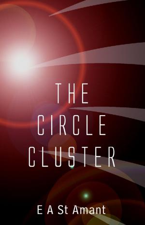 Cover of the book The Circle Cluster by Edward St Amant