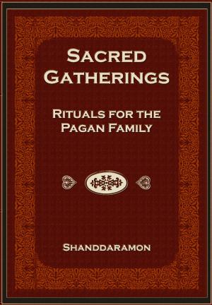 Book cover of Sacred Gatherings: Rituals for the Pagan Family