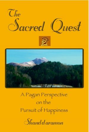 Book cover of The Sacred Quest: A Pagan Perspective on the Pursuit of Happiness