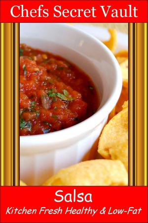 Cover of the book Salsa: Kitchen Fresh - Healthy & Low-Fat by Chefs Secret Vault