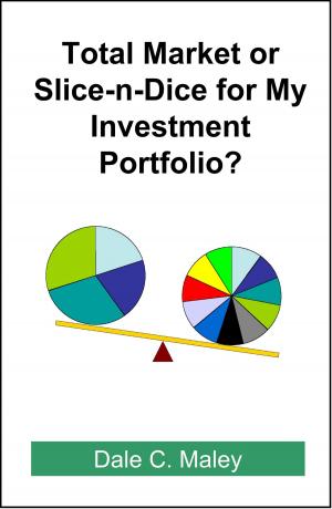 Book cover of Total Market or Slice-n-Dice for My Investment Portfolio