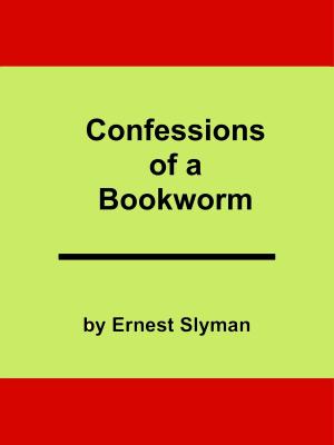 Cover of the book Confessions of a Bookworm by CJ Miller