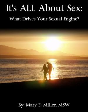Book cover of It's All About Sex: What Drives Your Sexual Engine?