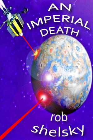 Cover of the book An Imperial Death by Rob Shelsky, George Kempland