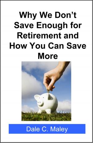 Book cover of Why We Don't Save Enough for Retirement and How You Can Save More