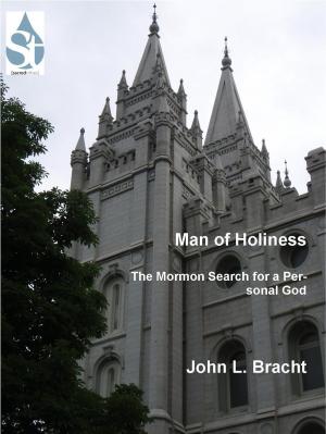 Cover of the book Man of Holiness: The Mormon Search for a Personal God by Anthony E. Larson