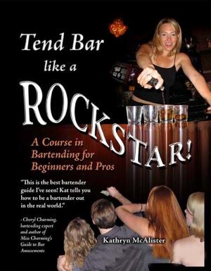 Cover of Tend Bar Like a Rockstar!