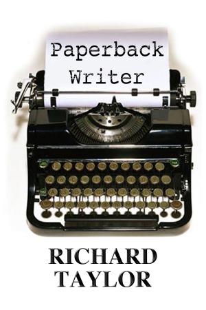 Cover of the book Paperback Writer by Richard Taylor