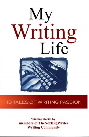 Cover of the book My Writing Life: 10 Tales of Writing Passion by Thomas Ishmael Ramalekana