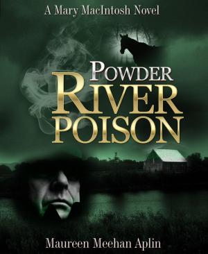Book cover of Powder River Poison, a Mary MacIntosh novel