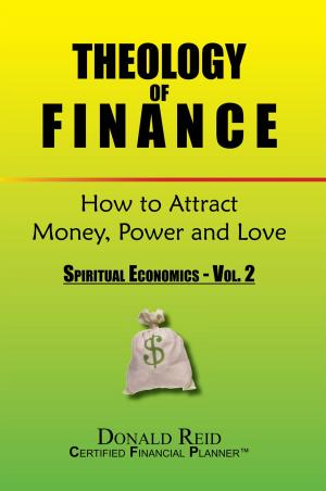 Cover of the book Theology of Finance: How to Attract Money, Power and Love by Sunday C. Enubuzor Ph.D