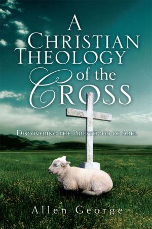 Cover of the book A Christian Theology of the Cross by Carl Cordy