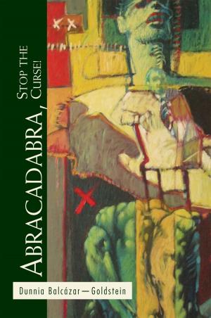 Cover of the book Abracadabra, Stop the Curse! by Bob Pauley