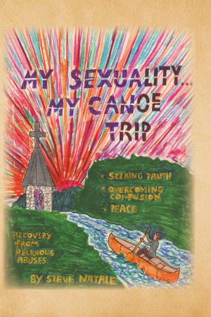 Cover of the book My Sexuality . . . My Canoe Trip by Angela Coville