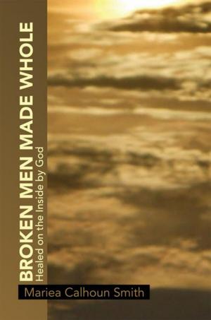 Cover of the book Broken Men Made Whole by Evangeline Kirigua
