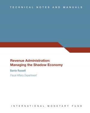 Cover of the book Revenue Administration: Managing the Shadow Economy by Liliana Ms. Rojas-Suárez, Donald Mr. Mathieson