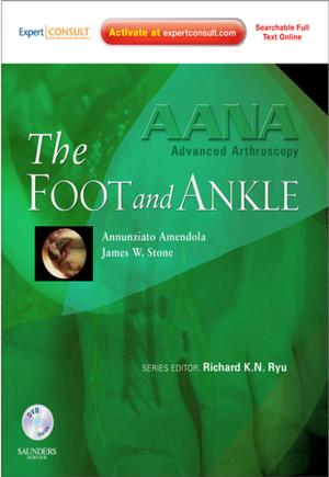 Cover of the book AANA Advanced Arthroscopy: The Foot and Ankle E-Book by Sam Silverman, DVM, PhD, DACVR, Lisa Tell, DVM, PhD, DABVP(Avian), DACZM