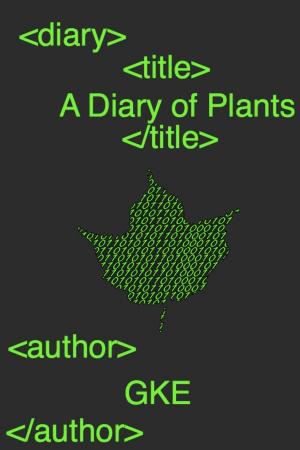 Cover of the book A Diary of Plants by Greg Ellis