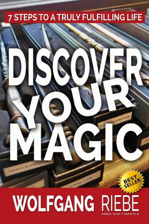 Cover of the book Discover Your Magic by Wolfgang Riebe