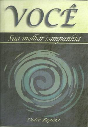 Cover of the book Você: Sua Melhor Companhia by Derek Doepker