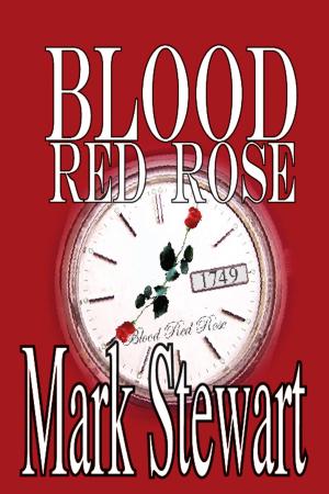 Cover of the book Blood Red Rose by Mark Stewart