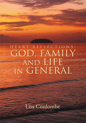 Cover of the book Heart Reflections: God, Family and Life in General by Mikeal R. Morgan