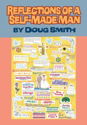 Cover of the book Reflections of a Self-Made Man by Bob Mustin