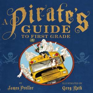 Cover of the book A Pirate's Guide to First Grade by Heather Swain