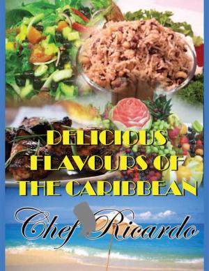 Cover of the book Delicious Flavours of the Caribbean by Charles Moffat
